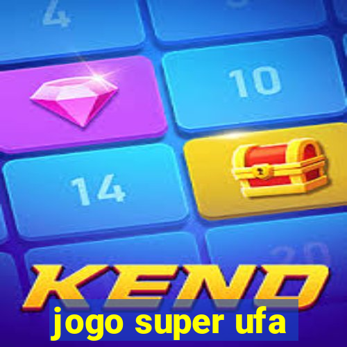 jogo super ufa